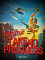 Watch Operation: Take No Prisoners 123movies