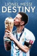 Watch Lionel Messi: Destiny (TV Special 2023) 123movies