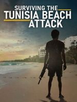 Watch Surviving the Tunisia Beach Attack 123movies