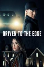 Watch Driven to the Edge 123movies