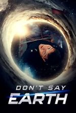 Watch Don't Say Earth 123movies