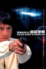 Watch Police Story 3: Super Cop 123movies