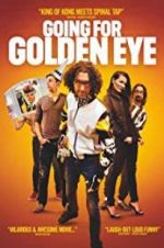 Watch Going for Golden Eye 123movies