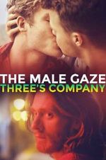 Watch The Male Gaze: Three\'s Company 123movies