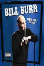 Watch Bill Burr: Why Do I Do This? 123movies