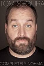 Watch Tom Segura: Completely Normal 123movies