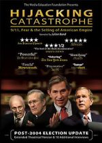 Watch Hijacking Catastrophe: 9/11, Fear & the Selling of American Empire 123movies