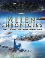 Watch Alien Chronicles Military UFO Encounters 123movies