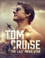 Watch Tom Cruise: The Last Movie Star 123movies