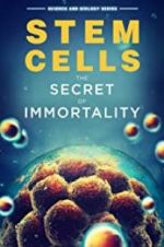 Watch Stem Cells: The Secret to Immortality 123movies