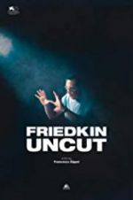 Watch Friedkin Uncut 123movies