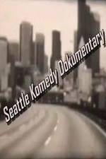 Watch Seattle Komedy Dokumentary 123movies