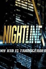 Watch Primetime Nightline My Kid is Transgender 123movies
