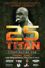 Watch Titan Fighting Championship 25: Kevin Asplund vs. Bobby Lashley 123movies