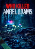 Watch Who Killed Angel Adams? 123movies
