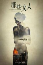 Watch Goddesses In The Flames Of War 123movies