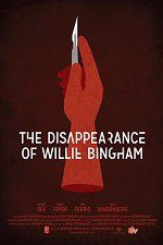 Watch The Disappearance of Willie Bingham 123movies