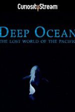 Watch Deep Ocean: The Lost World of the Pacific 123movies