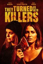 Watch They Turned Us Into Killers 123movies