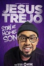 Watch Jesus Trejo: Stay at Home Son 123movies