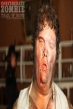 Watch Confederate Zombie Trail of Blood 123movies