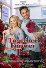 Watch Together Forever Tea 123movies