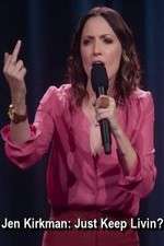 Watch Jen Kirkman: Just Keep Livin? 123movies