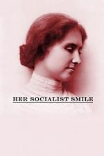 Watch Her Socialist Smile 123movies