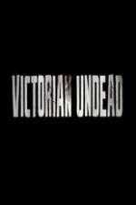 Watch Victorian Undead 123movies