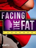 Watch Facing the Fat 123movies