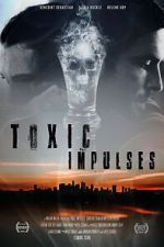 Watch Toxic Impulses 123movies