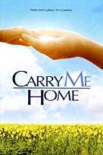 Watch Carry Me Home 123movies