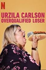 Watch Urzila Carlson: Overqualified Loser 123movies