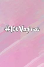 Watch 100 Vaginas 123movies