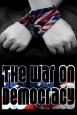 Watch The War on Democracy 123movies