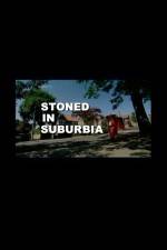 Watch Stoned in Suburbia 123movies
