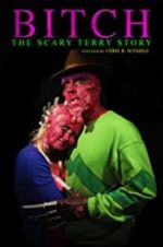 Watch Bitch: The Scary Terry Story 123movies