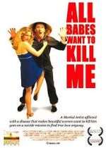 Watch All Babes Want to Kill Me 123movies