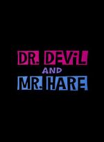 Watch Dr. Devil and Mr. Hare 123movies
