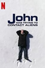 Watch John Was Trying to Contact Aliens 123movies