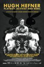 Watch Hugh Hefner Playboy Activist and Rebel 123movies