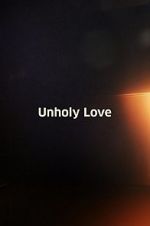 Watch Unholy Love 123movies