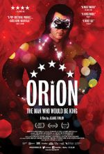 Watch Orion: The Man Who Would Be King 123movies
