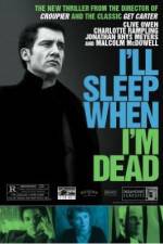 Watch I'll Sleep When I'm Dead 123movies