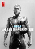 Watch Untold: Jake Paul the Problem Child 123movies