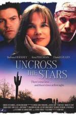 Watch Uncross the Stars 123movies