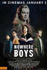 Watch Nowhere Boys: The Book of Shadows 123movies
