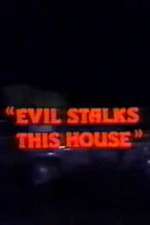 Watch Evil Stalks This House 123movies