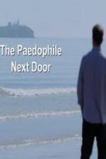Watch The Paedophile Next Door 123movies