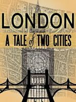 Watch London: A Tale of Two Cities 123movies